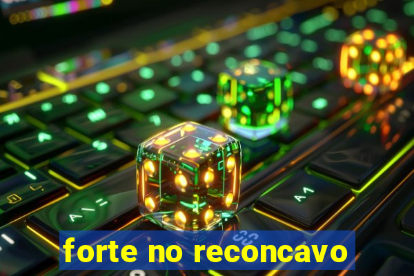 forte no reconcavo